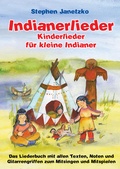 Cover: Indianerlieder - Kinderlieder f&uuml;r kleine Indianer - Janetzko, Stephen