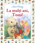 Cover: La Mul&iquest;i Ani, Tomi! - Litera Media Group