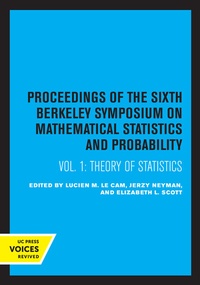 Enlarge image Cover: Proceedings of the Sixth Berkeley Symposium on Mathematical Statistics and Probability, Volume I - University of California Press