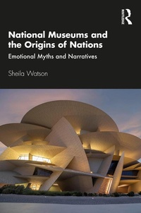 Abbildung von: National Museums and the Origins of Nations - Routledge