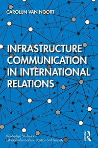 Enlarge image Cover: Infrastructure Communication in International Relations - Routledge