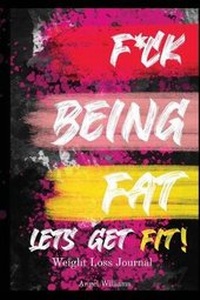 Enlarge image Cover: F*ck Being Fat! Let's Get Fit - Indy Pub