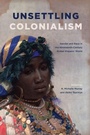 Cover: Unsettling Colonialism - State University of New York Press