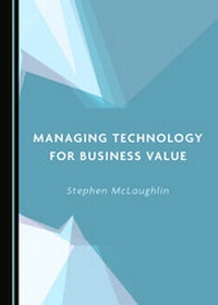 Enlarge image Cover: Managing Technology for Business Value - Cambridge Scholars Publishing
