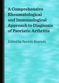 Cover: A Comprehensive Rheumatological and Immunological Approach to Diagnosis of Psoriatic Arthritis - Cambridge Scholars Publishing