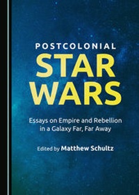 Enlarge image Cover: Postcolonial Star Wars - Cambridge Scholars Publishing