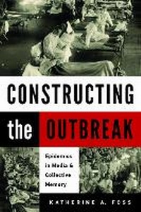 Enlarge image Cover: Constructing the Outbreak - University of Massachusetts Press