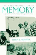 Cover: The Mass Production of Memory - University of Massachusetts Press