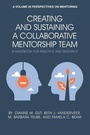 Cover: Creating and Sustaining a Collaborative Mentorship Team - Information Age Publishing