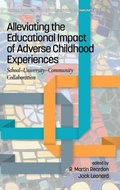 Cover: Alleviating the Educational Impact of Adverse Childhood Experiences - Information Age Publishing