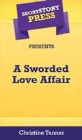 Cover: Short Story Press Presents A Sworded Love Affair - Hot Methods, Inc.