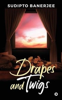 Enlarge image Cover: Drapes and Twigs - Notion Press
