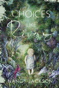 Enlarge image Cover: Choices Like Rivers - Wild Ideas Press