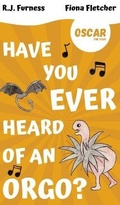 Cover: Have You Ever Heard Of An Orgo? (Oscar The Orgo) - Orgo Press