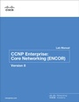 Cover: CCNP Enterprise: Core Networking (ENCOR) v8 Lab Manual - Cisco Press
