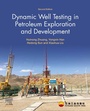Cover: Dynamic Well Testing in Petroleum Exploration and Development - Elsevier