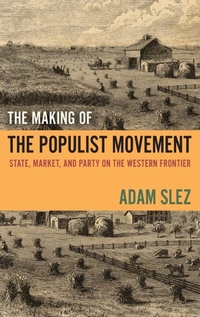 Abbildung von: The Making of the Populist Movement - Oxford University Press Inc