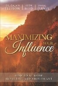 Enlarge image Cover: Maximizing Your Influence - Calvin Ellison