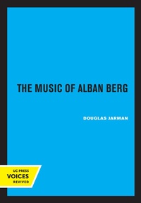 Abbildung von: The Music of Alban Berg - University of California Press