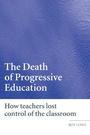 Cover: The Death of Progressive Education - Routledge