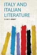 Cover: Italy and Italian Literature - HardPress Ltd