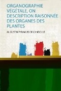 Cover: Organographie Vegetale, on Description Raisonnee Des Organes Des Plantes - HardPress Ltd