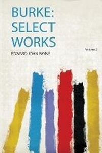 Enlarge image Cover: Burke: Select Works: Volume 2 - HardPress Ltd