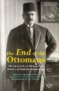 Cover: The End of the Ottomans - I.B. Tauris