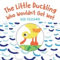 Cover: The Little Duckling Who Wouldn't Get Wet - Holiday House Inc