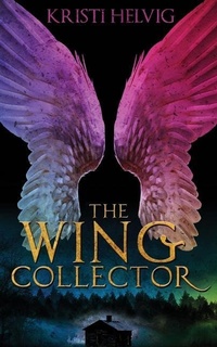 Enlarge image Cover: The Wing Collector - Dark Edge Publishing