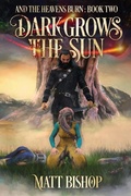 Cover: Dark Grows the Sun - Fensalir Publishing, LLC