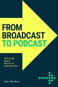 Cover: From Broadcast to Podcast - Andy Meadows