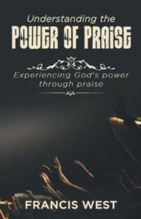 Enlarge image Cover: Understanding the Power of Praise - Towergate Publishers