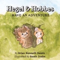 Cover: Hegel & Hobbes Have an Adventure - iUniverse