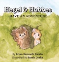Cover: Hegel & Hobbes Have an Adventure - iUniverse