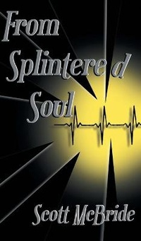 Enlarge image Cover: From Splintered Soul - FriesenPress