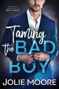 Cover: Taming the Bad Boy - Moore Digital Media Inc