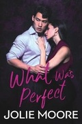 Cover: What Was Perfect - Moore Digital Media Inc