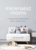 Cover: Minimalist Moms - Mango Media