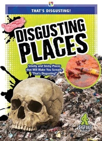 Enlarge image Cover: Disgusting Places - Kaleidoscope Publishing, Inc