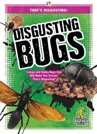 Enlarge image Cover: Disgusting Bugs - Kaleidoscope Publishing, Inc