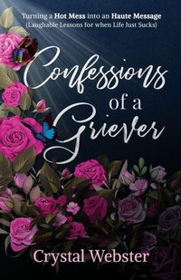 Enlarge image Cover: Confessions of a Griever - New Degree Press