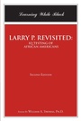 Cover: LARRY P. REVISITED: IQ TESTING OF AFRICAN AMERICANS - Newman Springs Publishing, Inc.