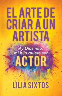 Abbildung von: El Arte de Criar A Un Artista - Morgan James Publishing llc