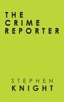 Cover: The Crime Reporter - Trafford Publishing