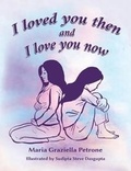 Cover: I loved you then and I love you now - Maria Graziella Petrone