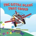 Cover: The Little Plane That Could - Flying Thru Life Publications