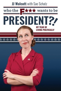 Enlarge image Cover: Who the F*** Wants to be President - Team Jj USA