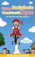 Cover: SuperMcSplodoBombtasticMgee - Author Nick Stockland
