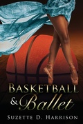 Cover: Basketball & Ballet - On Purpose Publishing LLC